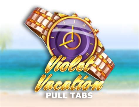 Violet Vacation Pull Tabs Betano
